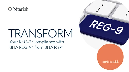 TRANSFORM Your REG-9 Compliance with BITA REG-9™ from BITA Risk®